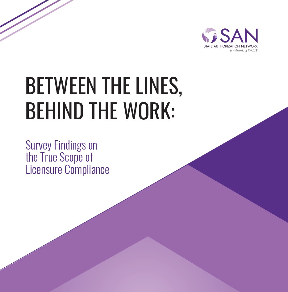 title page to the report "Between the Lines, Behind the Work: Survey Findings on the True Scope of Licensure Compliance". Published by the State Authorization Network (SAN).